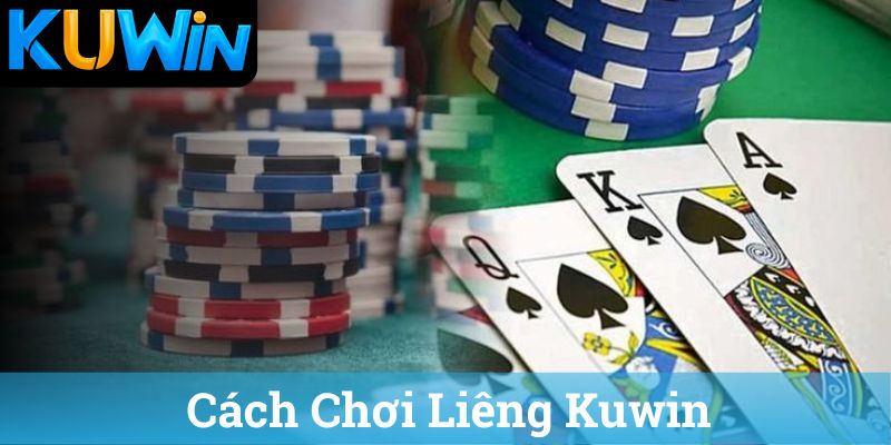 Cách Chơi Liêng Kuwin